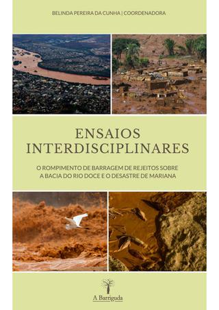 ENSAIOS INTERDISCIPLINARES: O ROMPIMENTO DE BARRAGEM DE REJEITOS SOBRE A BACIA DO RIO DOCE E O DESAS by abarriguda – issuu